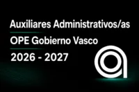 OPE Gobierno Vasco Auxiliares Administrativos