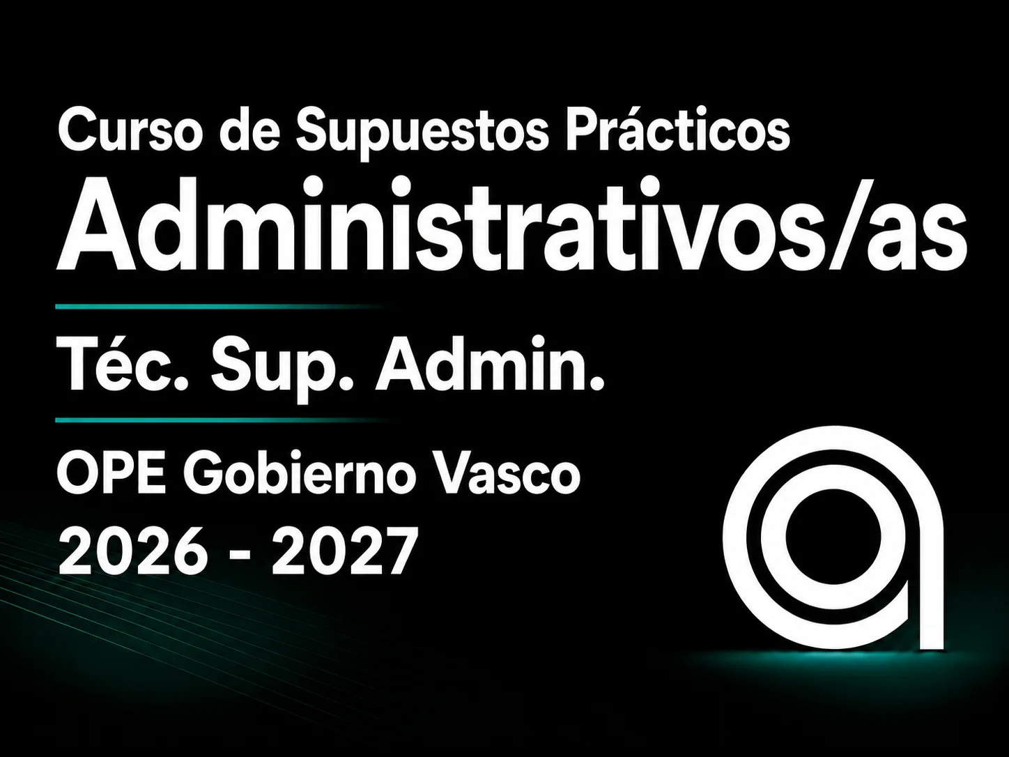 Curso de Supuestos Prácticos para Administrativos-as y Técnicos Superiores del Gobierno Vasco Curso de Supuestos Prácticos para Administrativos-as y Técnicos Superiores del Gobierno Vasco