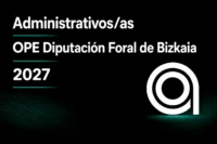 Administrativo-a de la Diputación de Bizkaia 2027 Administrativo-a de la Diputación de Bizkaia 2026