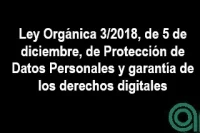 Ley de Protección de Datos Personales y garantía de los derechos digitales