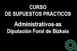 Curso de supuestos prácticos parta administrativos-as de la Diputación Foral de Bizkaia