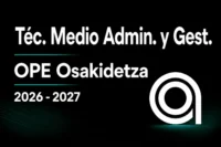 Técnico-a Medio en Administración y Gestión de Osakidetza - Servicio Vasco de Salud Técnico-a Medio en Administración y Gestión de Osakidetza - Servicio Vasco de Salud